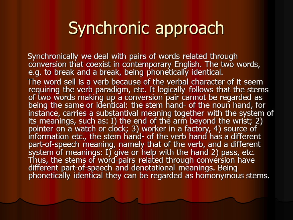 Synchronic approach Synchronically we deal with pairs of words related through conversion that coexist